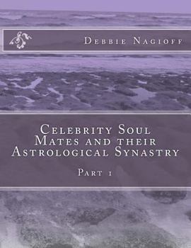 Paperback Celebrity Soul Mates and their Astrological Synastry: Part 1 Book