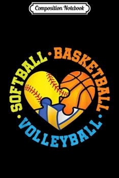 Composition Notebook: Softball Basketball Volleyball  Journal/Notebook Blank Lined Ruled 6x9 100 Pages