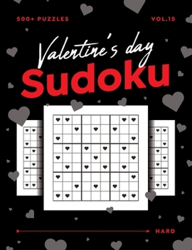 Paperback Valentine's Day Sudoku vol.15: 500+ Hard Sudoku Puzzle Book For Adults - Valentine Gift For Her or Him Book