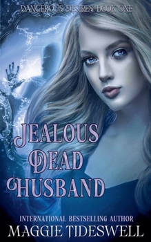 Jealous Dead Husband (Dangerous Desires)