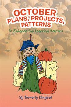 Paperback October Plans, Projects, & Patterns: To Enhance the Learning Centers Book