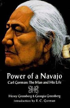 Hardcover Power of a Navajo: Carl Gorman: The Man and His Life Book