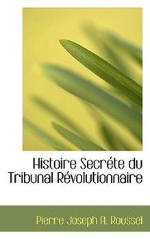 Paperback Histoire Secr Te Du Tribunal R Volutionnaire Book