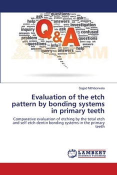 Paperback Evaluation of the etch pattern by bonding systems in primary teeth Book