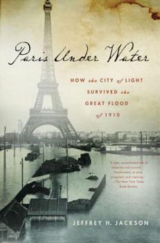 Paperback Paris Under Water: How the City of Light Survived the Great Flood of 1910 Book