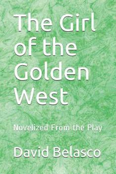 Paperback The Girl of the Golden West: Novelized From the Play Book