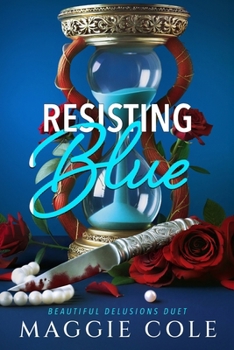 Resisting Blue: A Stalker. A Therapist. A Morally Gray Romance. (Beautiful Delusions Duet)
