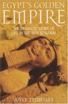 Paperback Egypt's Golden Empire: The Dramatic Story of Life in the New Kingdom Book