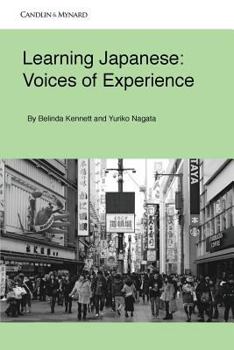 Learning Japanese: Voices of Experience (Autonomous Language Learning Series Book 8)