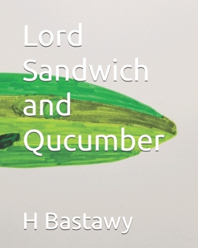 Lord Sandwich and Qucumber (The Adventures of Lord Sandwich)