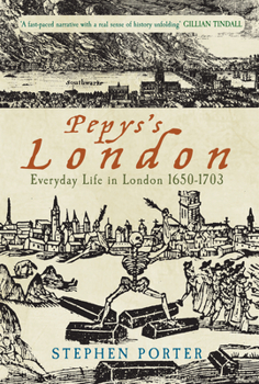 Hardcover Pepys's London: Everyday Life in London 1650-1703 Book