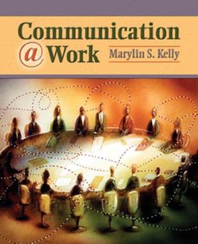 Paperback Communication @ Work: Ethical, Effective, and Expressive Communication in the Workplace Book