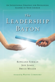 Paperback The Leadership Baton: An Intentional Strategy for Developing Leaders in Your Church Book