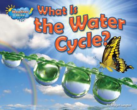 What Is the Water Cycle? - Book  of the Weather Wise