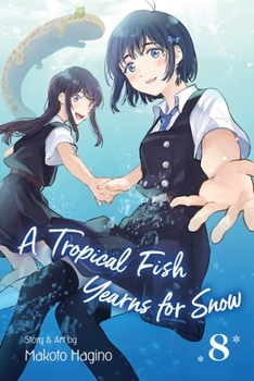 A Tropical Fish Yearns for Snow, Vol. 8 - Book #8 of the  [Nettaigyo wa Yuki ni Kogareru]