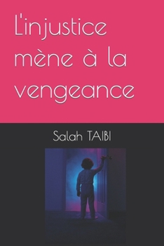 Paperback L'injustice mène à la vengeance [French] Book