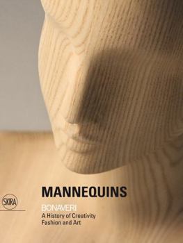 Hardcover Mannequins: Bonaveri: A History of Creativity Fashion and Art Book