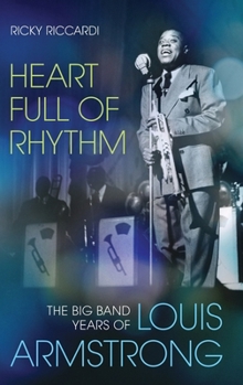 Hardcover Heart Full of Rhythm: The Big Band Years of Louis Armstrong Book