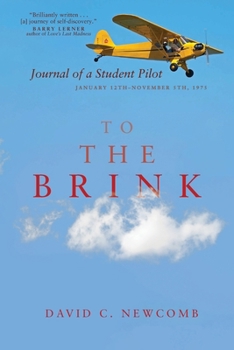 To the Brink: Journal of a Student Pilot, January 12th-November 5th, 1975
