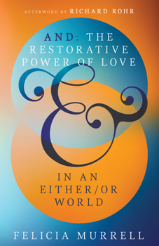 Paperback And: The Restorative Power of Love in an Either/Or World Book