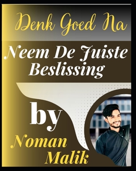 Denk Goed Na: Neem De Juiste Beslissing