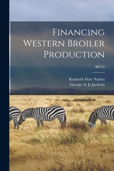 Paperback Financing Western Broiler Production; B0753 Book