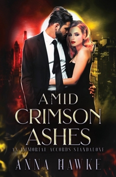 Amid Crimson Ashes (The Immortal Accords) - Book #0 of the Immortal Accords