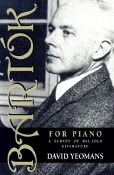 Paperback Bartók for Piano: A Survey of His Solo Literature Book