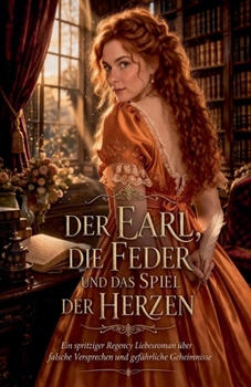 Der Earl, die Feder und das Spiel der Herzen (German Edition)