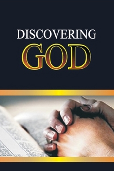 Paperback Discovering God: A Blind Man's Heartfelt Guide to Finding God through the Bible Book