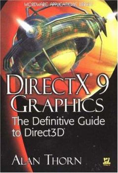 Paperback DirectX 9 Graphics: The Definitive Guide to Direct3D Book