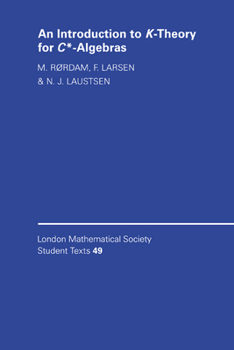 An Introduction to K-Theory for C*-Algebras - Book  of the London Mathematical Society Student Texts