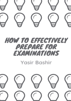 Paperback How to Effectively Prepare for Examinations: Examination Help! Book