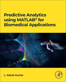 Paperback Predictive Analytics Using Matlab(r) for Biomedical Applications Book
