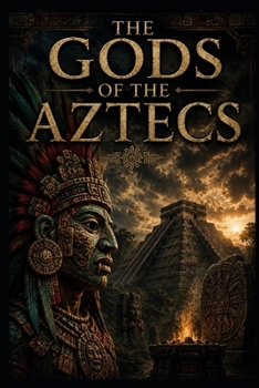 The Gods of the Aztecs (Ancient Aliens & Ancient Mysteries)
