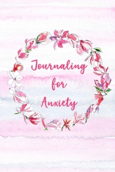 Paperback Journaling for Anxiety: Journal with Prompts & Blank Pages Book