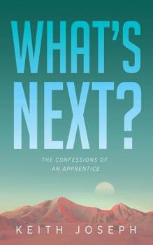 Paperback What's Next?: The Confessions of an Apprentice Book