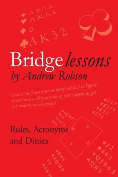Paperback Bridge Lessons: Rules, Acronyms and Ditties Book