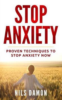Paperback Stop Anxiety: Proven Techniques to Stop Anxiety Now Book