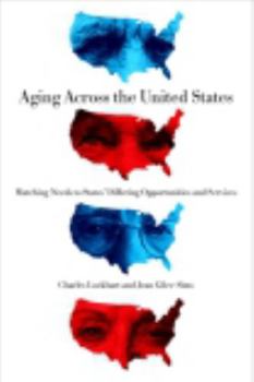Paperback Aging Across the United States: Matching Needs to States' Differing Opportunities and Services Book