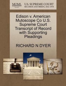 Paperback Edison V. American Mutoscope Co U.S. Supreme Court Transcript of Record with Supporting Pleadings Book