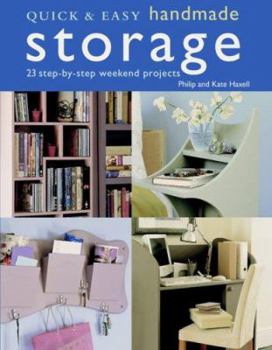 Paperback Quick & Easy Handmade Storage: 23 Step-By-Step Weekend Projects Book
