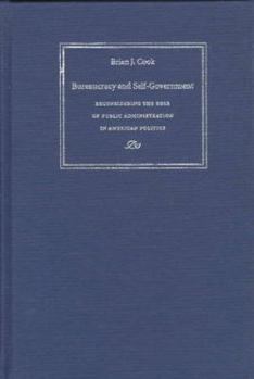 Paperback Bureaucracy and Self-Government: Reconsidering the Role of Public Administration in American Politics Book