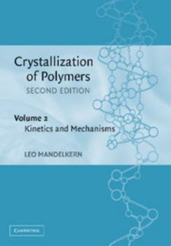 Paperback Crystallization of Polymers: Volume 2, Kinetics and Mechanisms Book