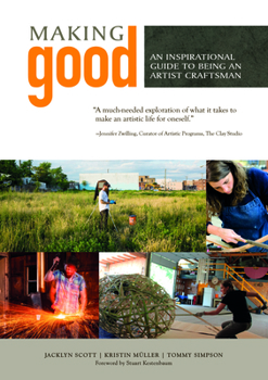 Paperback Making Good: An Inspirational Guide to Being an Artist Craftsman Book