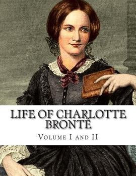 Paperback Life of Charlotte Brontë Volume I and II Book