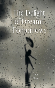 Paperback The Delight of Dreamt Tomorrows Book
