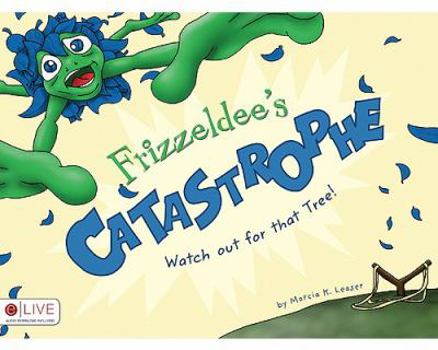 Paperback Frizzeldee's Catastrophe: Watch Out for That Tree Book