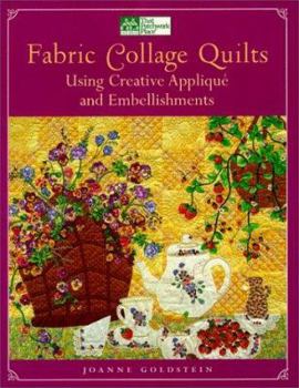 Paperback Fabric Collage Quilts: Using Creative Applique and Embellishments Book