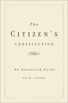 Hardcover The Citizen's Constitution: An Annotated Guide Book